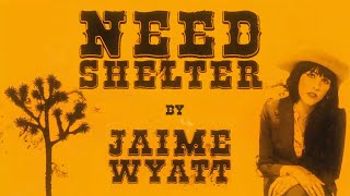 Jaime Wyatt - &quot;Need Shelter&quot; (Neal Casal Tribute)