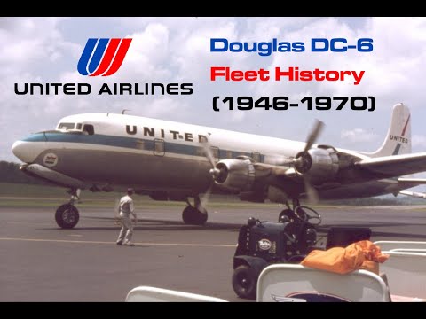 Last Fleet History: United Airlines Douglas DC-6 Fleet History (1946-1970) (FROM THE VAULT)