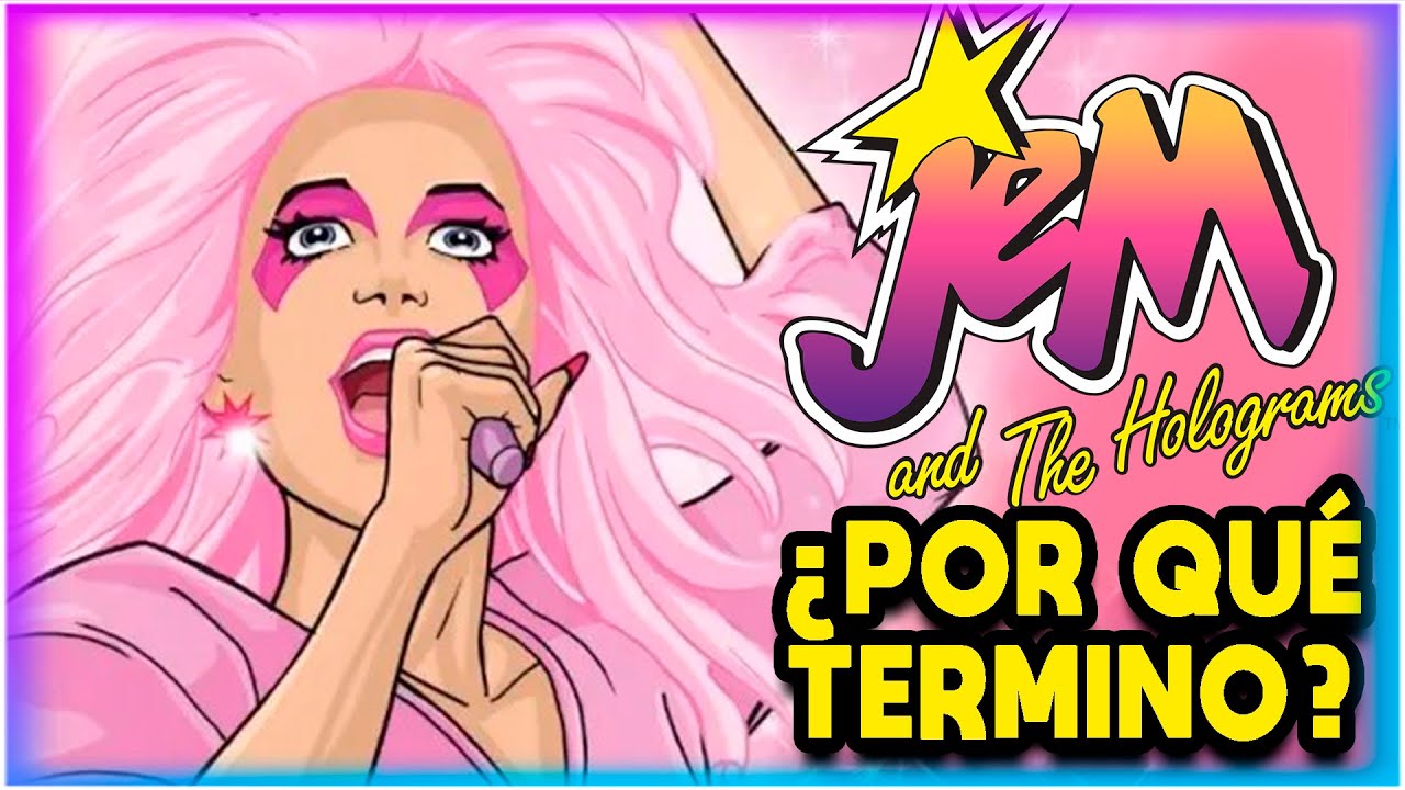 Jem y las hologramas 9 cosas que NO sabías