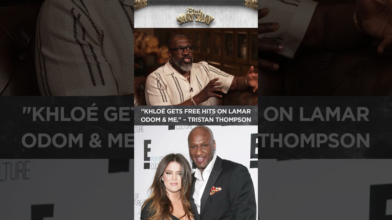 “Khloé Kardashian gets free hits on Lamar Odom & me." – Tristan Thompson I CLUB SHAY SHAY