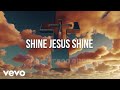 All Nations One Voice Choir Shine Jesus Shine Lyric Video