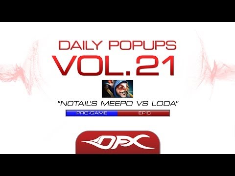 DotA2 - Daily Pop Ups - Vol 21 - n0tail's Meepo vs Loda