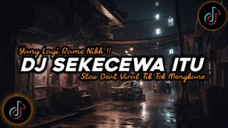 Download lagu DJ Sekecewa Itu Slow Beat Mengkane Viral Tik Tok Terbaru 2024!!🎵 mp3 Download lagu DJ Sekecewa Itu Slow Beat Mengkane Viral Tik Tok Terbaru 2024!!🎵 mp3