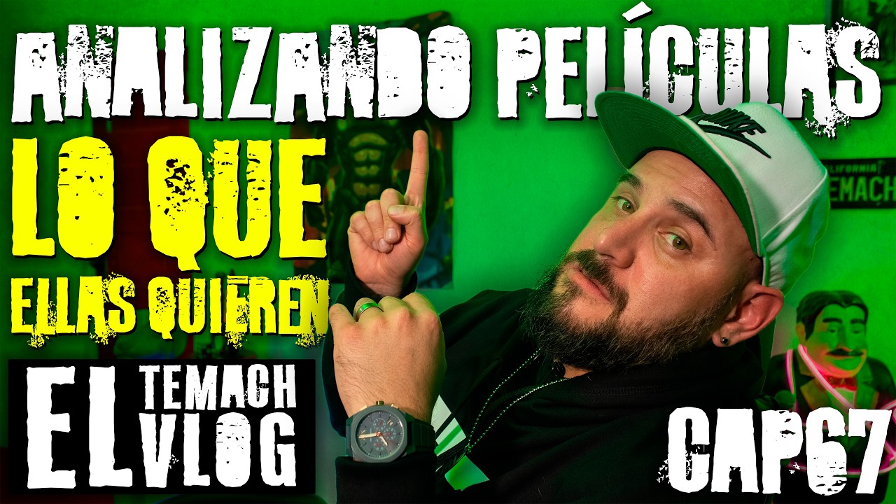 Lo que ELLAS QUIEREN - Analizando películas con E Temach -  CAP 67