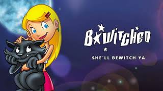 B*Witched - She&#39;ll Bewitch Ya