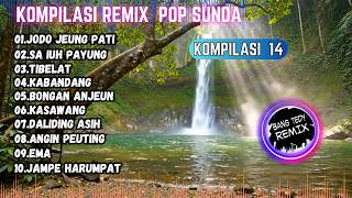 Download lagu Kompilasi Remix 'POP SUNDA' Cocok Buat Santai mp3