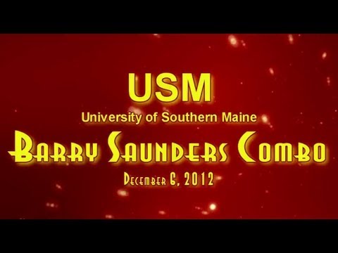 USM Jazz Ensemble - Fall 2012 - Barry Saunders Combo