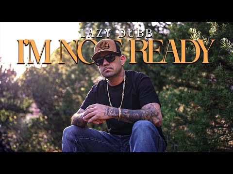 I'M NOT READY - LAZY DUBB (OFFICIAL VIDEO) PROD. BY RYINI BEATS