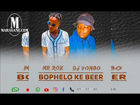 MR ROX - BOPHELO KE BEER FT DJ VOMBO -  (NEW HIT 2021)