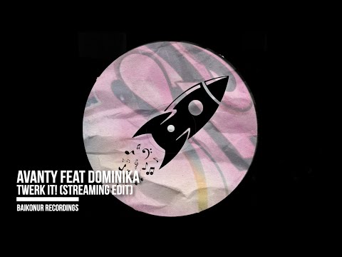 Avanty feat Dominika - Twerk It! (Streaming Edit)