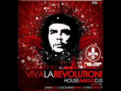 HouseAmigo Dj´s - Viva La Revolution (Two Seventy7 Remix)