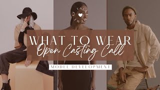 WHAT TO WEAR | MODEL OPEN VASTING CALL