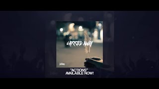 Carried Away - Actions (Official Lyric Video)