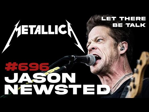 Jason Newsted - Metallica | Let There Be Talk #696