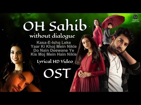 OH Sahib OH Sahib Teri Bandhi Hon Main OST Lyrical HD Video Adnan Dhool Zain Zohaib 2024