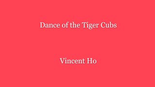 Dance of the Tiger Cubs - Vincent Ho