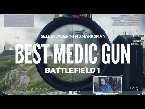 Selbstlader m1916 Marksmen is beast! [Best Medic Gun] | Battlefield 1