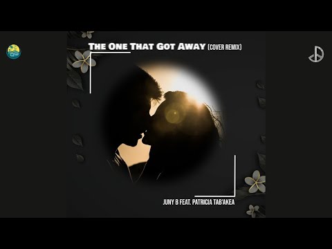 The One That Got Away (Cover Remix) - Juny B feat. Patricia Tab'akea