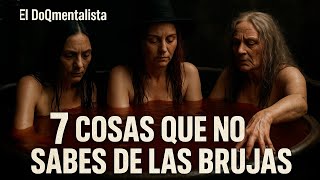 7 Cosas Que No Sabias Sobre Las Brujas - El DoQmentalista