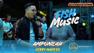 Download lagu AMPUNILAH -GERRY MAHESA -FISH MUSIC FARIS AND FRIEND LIVE LAMPA KEC. KEDAMEAN GRESIK mp3
