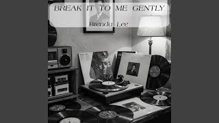 Break It To Me Gently