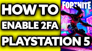 How To Enable 2FA Fortnite on Playstation 5 (2024)