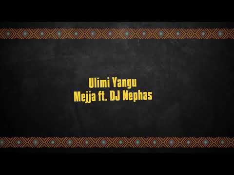 Mejja - Ulimi Yangu ft DJ Nephas (Lyrics Video)