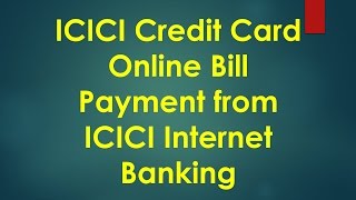 ICICI Credit Card Bill Payment using icici Net Banking