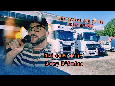Dany D'Amico - Nui camionisti (ufficiale 2021)