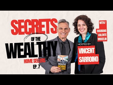 Secrets Of The Wealthy Home Sellers Ep. 7 | Notary |  Mariana Valente Mocelin.