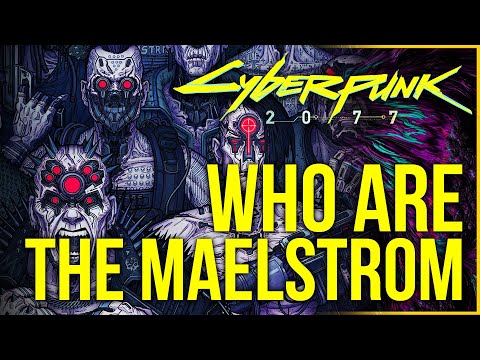Cyberpunk 2077 Lore - Who Are THE MAELSTROM Boostergang?