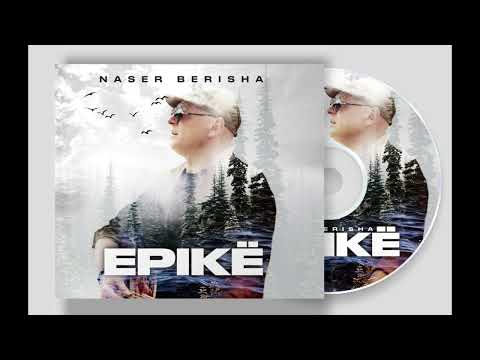 Naser Berisha - Komplet albumi i ri "Epikë" (2022)