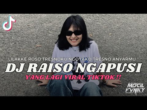 DJ LILAKKE ROSO TRESNOKU NGOYAKO TRESNO ANYARMU || DJ RAISO NGAPUSI VIRAL TIKTOK TERBARU 2023