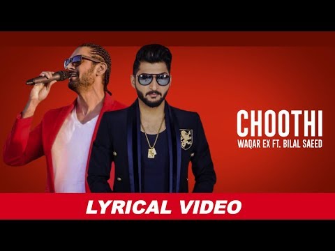 Choothi (Lyrical Video) | Bilal Saeed | Waqar Ex | Latest Punjabi Songs 2018