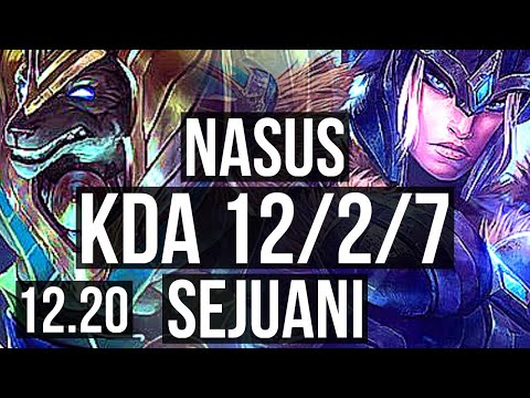 NASUS vs SEJUANI (TOP) | 12/2/7, Legendary, Rank 10 Nasus | KR Master | 12.20