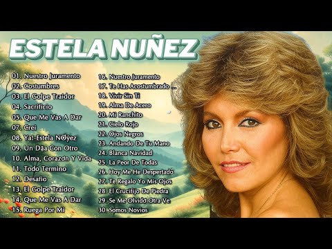 MIX DE ESTELA NUÑEZ  🎼 SUS GRANDES EXITOS INOLVIDABLES 💖 LO MEJORES CANCIONES RANCHERAS
