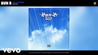 Bun B - Get The Bird (Audio) ft. T.Y.