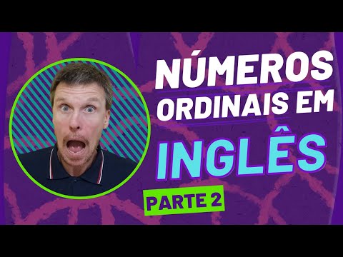 Números em inglês (Parte 2) - Números Ordinais - ORDINAL NUMBERS