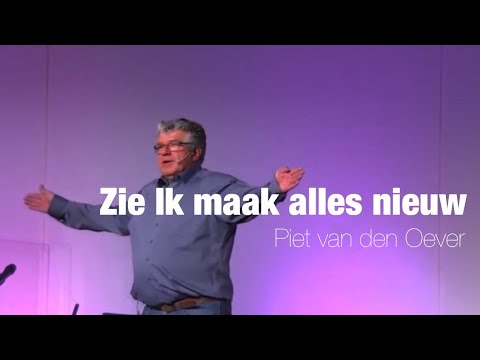 Piet van den Oever - Zie Ik maak alles nieuw - 05-04-2020