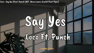 Download lagu Loco - Say Yes (Feat. Punch) [ Lirik Lagu Terjemahan ] mp3