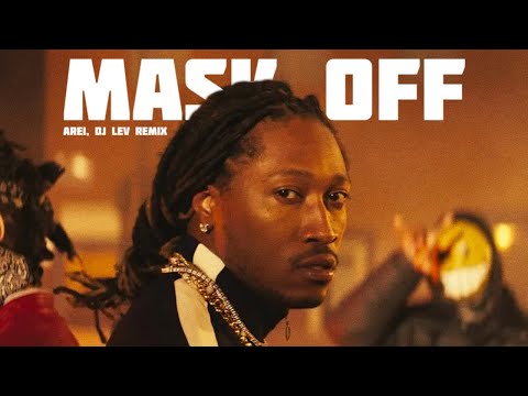 Future - Mask Off (Arei, DJ LEV Remix)