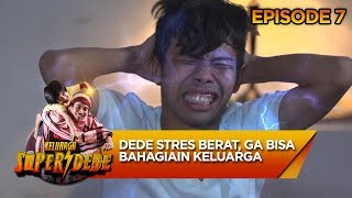 Download lagu Dede Stres Berat, Ga Bisa Bahagiain Keluarga - Keluarga Super Dede Eps 7 mp3 Download lagu Dede Stres Berat, Ga Bisa Bahagiain Keluarga - Keluarga Super Dede Eps 7 mp3