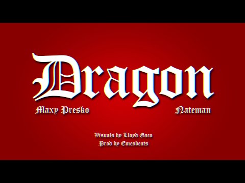 MaxyPresko World - MaxyPresko, Nateman - "DRAGON"🐉 (Official Lyric Video) #PHDRILL