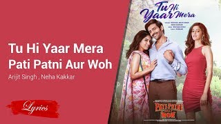 Lyrics Tu Hi Yaar Mera - Pati Patni Aur Woh - Arijit - YouTube