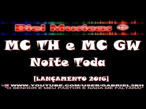 MC TH e MC GW - Noite Toda