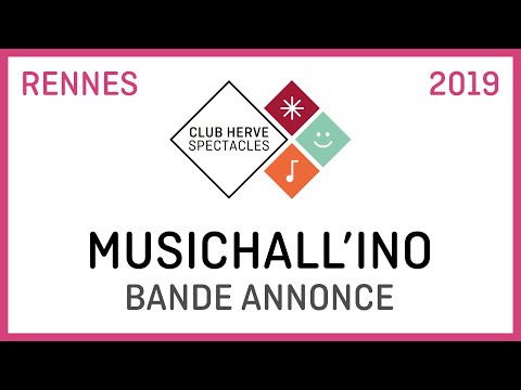 2019 • MUSICHALL'INO Rennes Bande Annonce