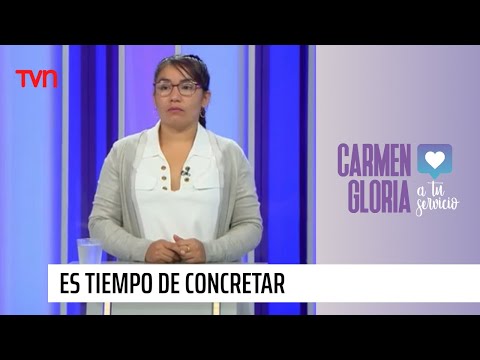 Es tiempo de concretar | Carmen Gloria a tu servicio