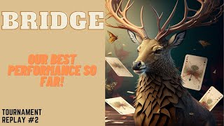 Bridge - Our best performance so far ! - Tournament Replay #2 [EN]