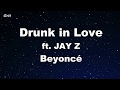 Drunk In Love Ft JAY Z Beyoncé Karaoke No Guide Melody Instrumental