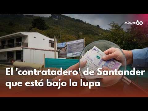 El 'contratadero' en Santander que se constituyó con $ 25 millones | Minuto60